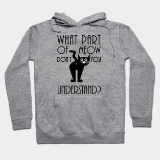 What Part Of Meow Don't You Understand Hoodie